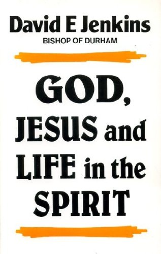 Book cover for God, Jesus and Life in the Spirit