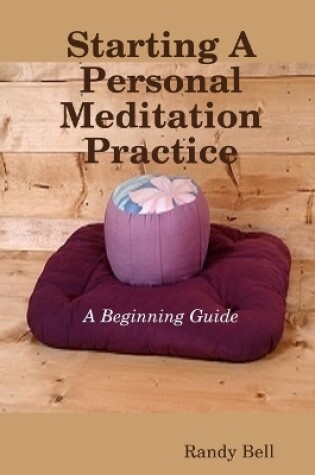 Cover of Starting A Personal Meditation Practice