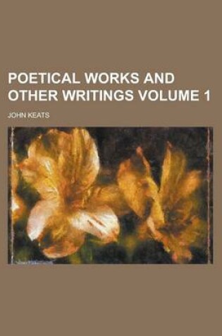 Cover of Poetical Works and Other Writings Volume 1