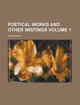 Book cover for Poetical Works and Other Writings Volume 1