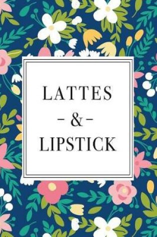 Cover of Lattes and Lipstick