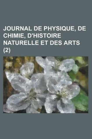 Cover of Journal de Physique, de Chimie, D'Histoire Naturelle Et Des Arts (2)