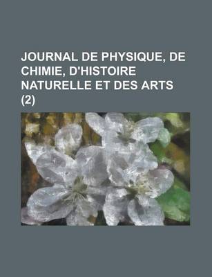 Book cover for Journal de Physique, de Chimie, D'Histoire Naturelle Et Des Arts (2)