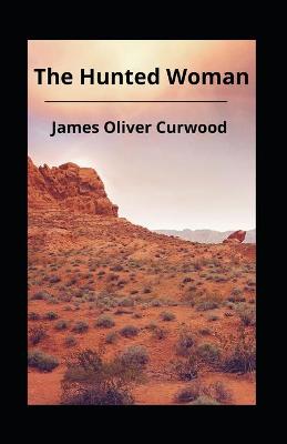 Book cover for The Hunted Woman(ILLUSTRATED EDITION)