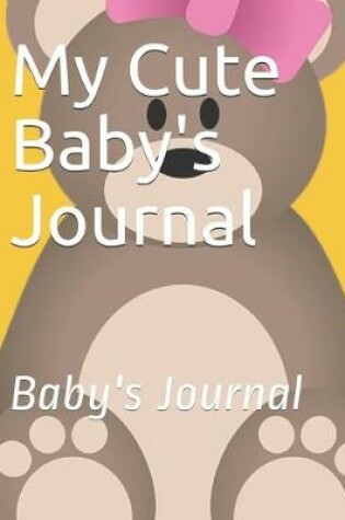 Cover of My Cute Baby's Journal