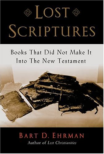 Lost Scriptures by Bart D Ehrman