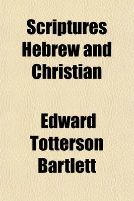 Book cover for Scriptures Hebrew and Christian (Volume 2); Hebrew Literature. Arranged and Edited for Young Readers as an Introduction to the Study of the Bible