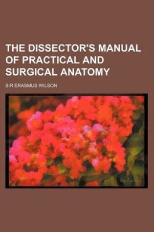 Cover of The Dissector's Manual of Practical and Surgical Anatomy