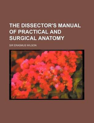 Book cover for The Dissector's Manual of Practical and Surgical Anatomy