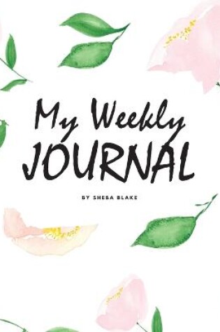 Cover of My Weekly Journal (8x10 Softcover Log Book / Tracker / Planner)