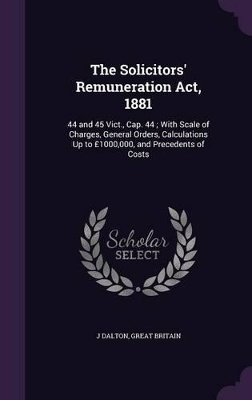 Book cover for The Solicitors' Remuneration Act, 1881