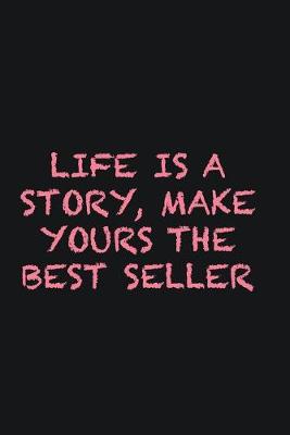 Book cover for Life is a story, make yours the best seller