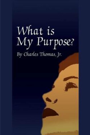 Cover of What is My Purpose?