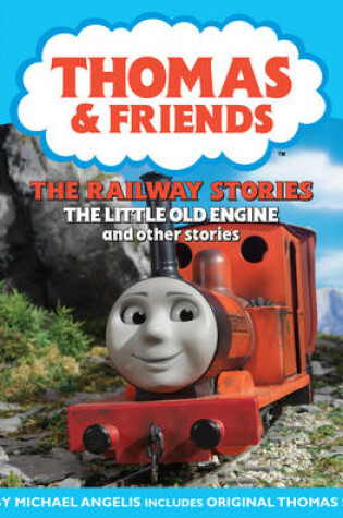 Cover of Thomas and Friends: The Railway Stories, the Little Old Engine