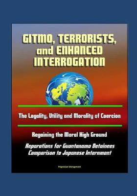 Book cover for GITMO, Terrorists, and Enhanced Interrogation