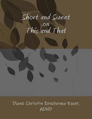 Cover of Short and Sweet on This and That