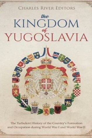 Cover of The Kingdom of Yugoslavia