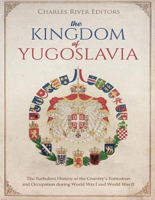 Book cover for The Kingdom of Yugoslavia