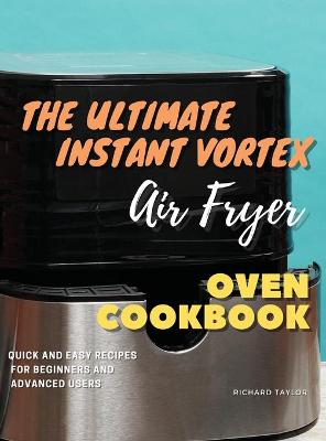 Book cover for The Ultimate Instant Vortex Air Fryer Oven Cookbook