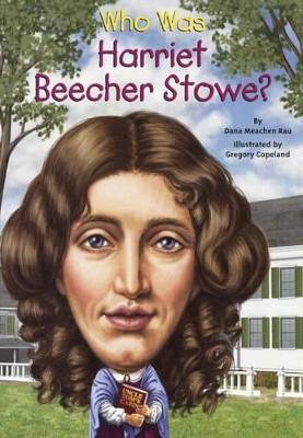 Book cover for Who Was Harriet Beecher Stowe?