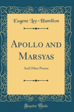 Cover of Apollo and Marsyas: And Other Poems (Classic Reprint)