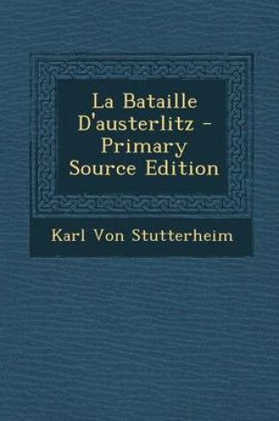 Cover of La Bataille D'Austerlitz - Primary Source Edition