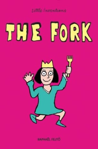 Cover of Little Inventions: The Fork