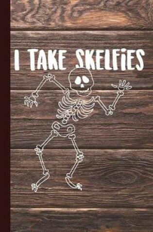 Cover of I Take Skelfies