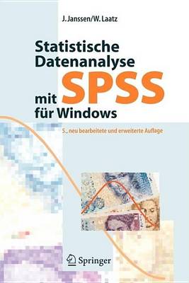 Book cover for Statistische Datenanalyse Mit SPSS Fur Windows: Eine Anwendungsorientierte Einfuhrung in Das Basissystem Und Das Modul Exakte Tests