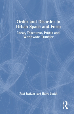 Book cover for Order and Disorder in Urban Space and Form