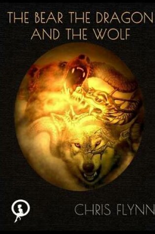 Cover of The Bear, the Dragon and the Wolf