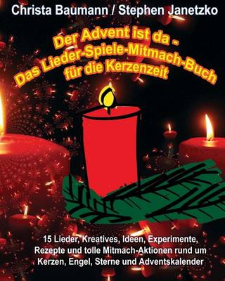 Book cover for Der Advent ist da - Das Lieder-Spiele-Mitmach-Buch fur die Kerzenzeit