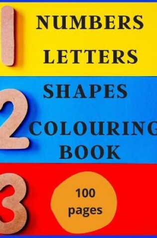 Cover of Numbers, Letters, Shapes Colouring Book.