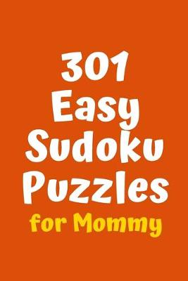 Cover of 301 Easy Sudoku Puzzles for Mommy