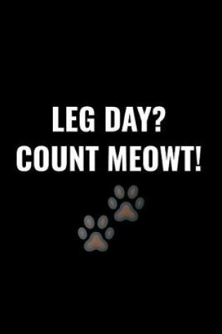 Cover of Leg Day? Count Meowt!