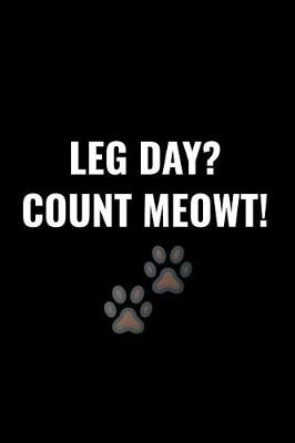 Book cover for Leg Day? Count Meowt!