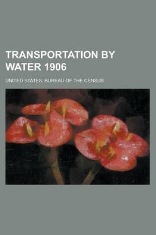 Cover of Transportation by Water 1906