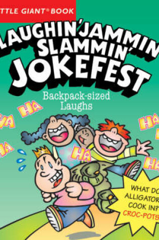 Cover of A Little Giant® Book: Laughin' Jammin' Slammin' Jokefest
