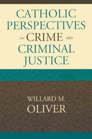 Cover of Catholic Perspectives on Crime and Criminal Justice
