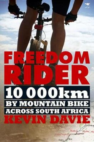 Cover of Freedom Rider: 10 000 Kms by Mountain Bike Across South Africa