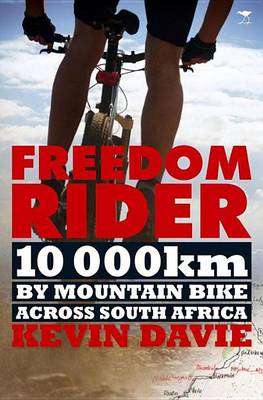 Book cover for Freedom Rider: 10 000 Kms by Mountain Bike Across South Africa