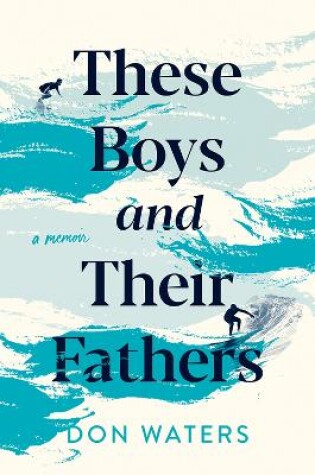 Cover of These Boys and Their Fathers