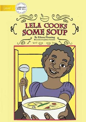 Book cover for Lela Cooks Some Soup