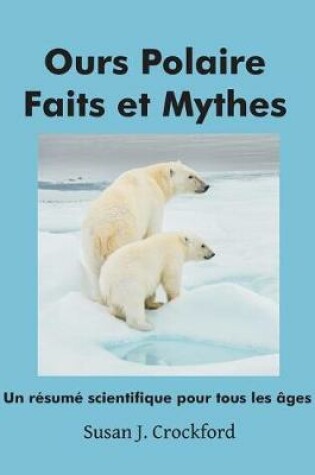 Cover of Ours Polaire Faits et Mythes