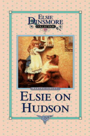 Cover of Elsie on the Hudson, Book 23
