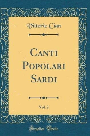 Cover of Canti Popolari Sardi, Vol. 2 (Classic Reprint)