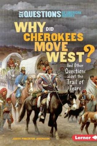 Cover of Why Did Cherokees Move West?