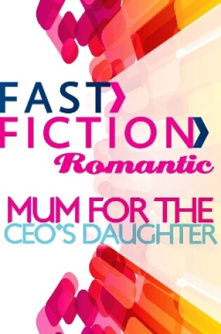 Cover of Mum For The Ceo's Daughter