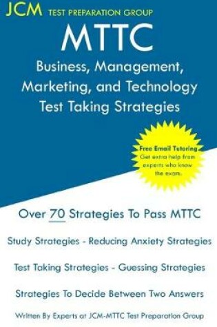 Cover of MTTC Business, Management, Marketing, and Technology - Test Taking Strategies