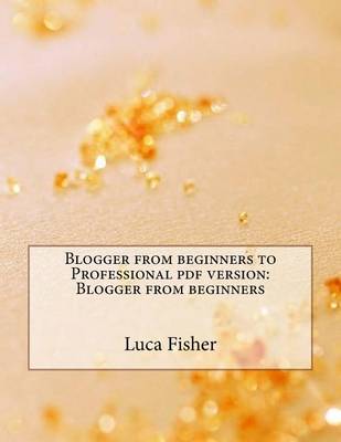 Book cover for Blogger from Beginners to Professional PDF Version